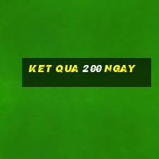 ket qua 200 ngay