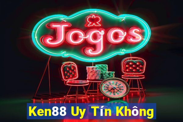 Ken88 Uy Tín Không