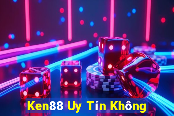 Ken88 Uy Tín Không