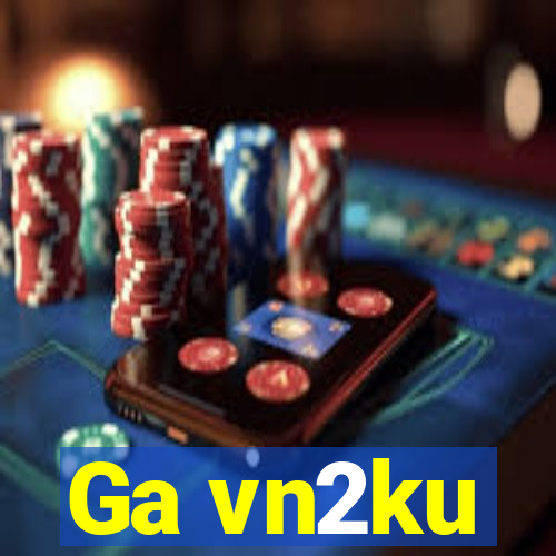 Ga vn2ku