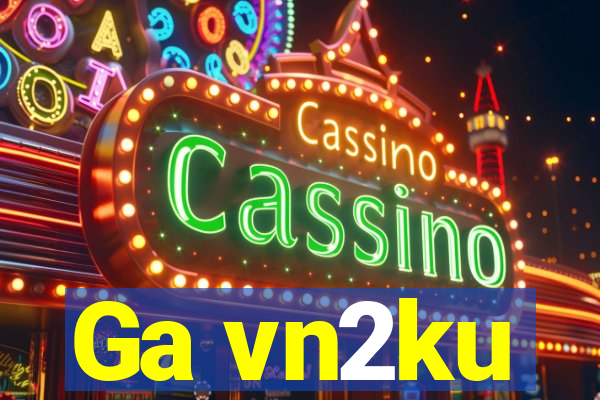 Ga vn2ku