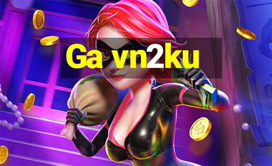 Ga vn2ku