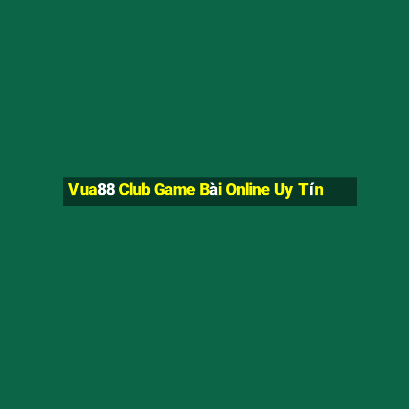 Vua88 Club Game Bài Online Uy Tín