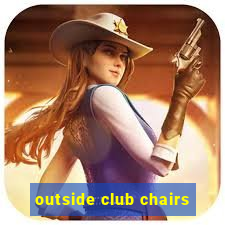 outside club chairs