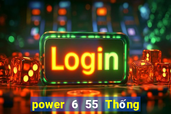 power 6 55 Thống kê Xổ Số Chủ Nhật