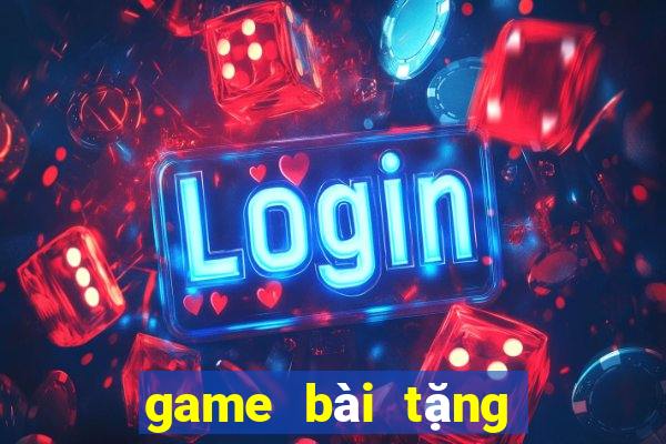 game bài tặng code tân thủ 2022