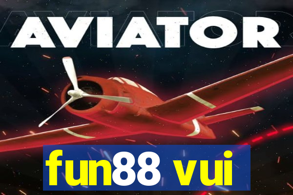 fun88 vui