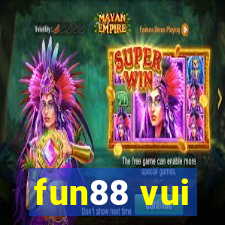 fun88 vui