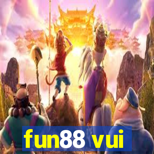 fun88 vui