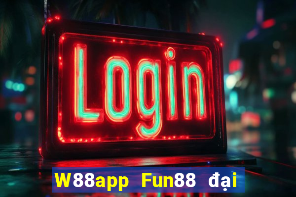 W88app Fun88 đại phát đại phát