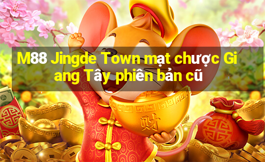 M88 Jingde Town mạt chược Giang Tây phiên bản cũ