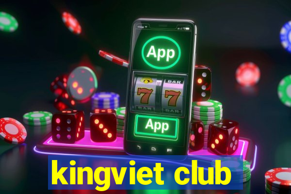 kingviet club