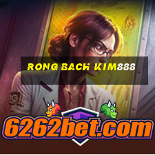 rong bach kim888