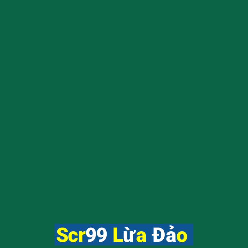 Scr99 Lừa Đảo