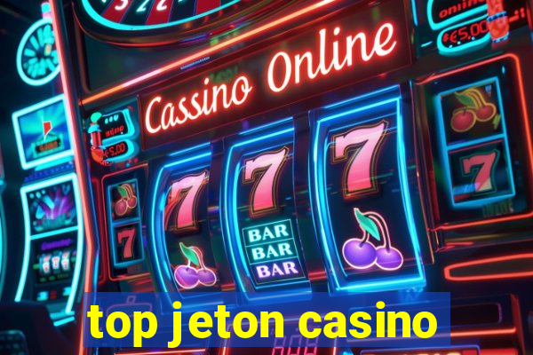 top jeton casino