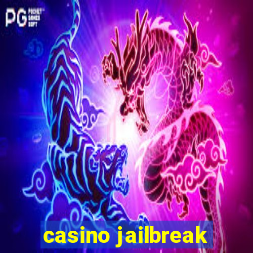 casino jailbreak