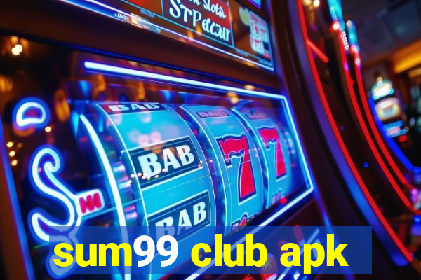 sum99 club apk