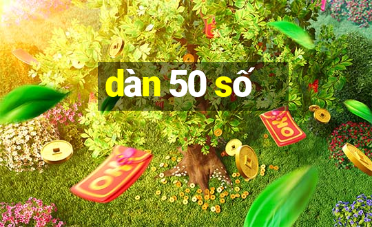 dàn 50 số