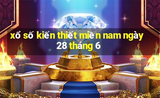 xổ số kiến thiết miền nam ngày 28 tháng 6