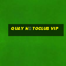 quay hũ toclub vip