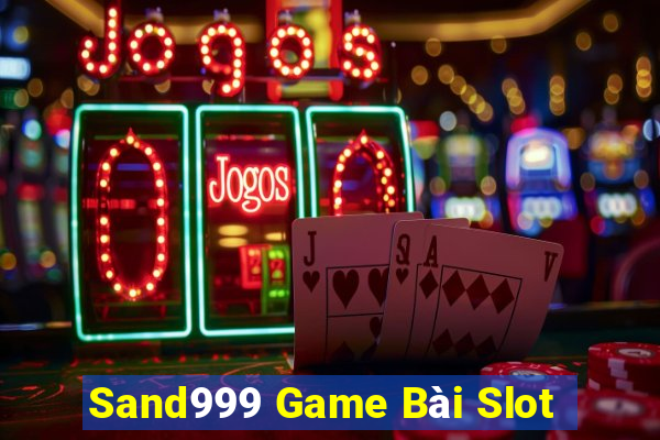 Sand999 Game Bài Slot