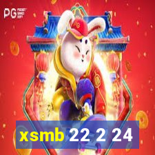 xsmb 22 2 24