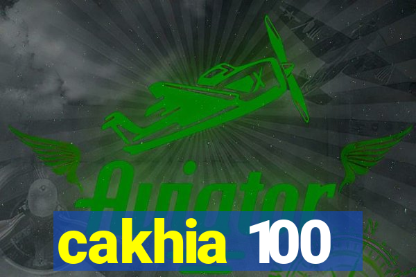 cakhia 100