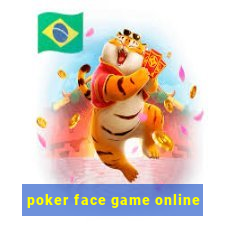 poker face game online