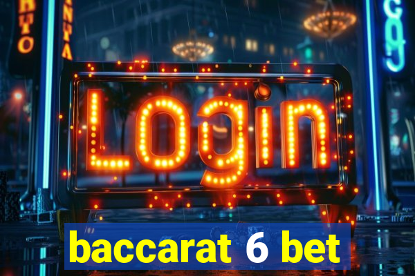 baccarat 6 bet