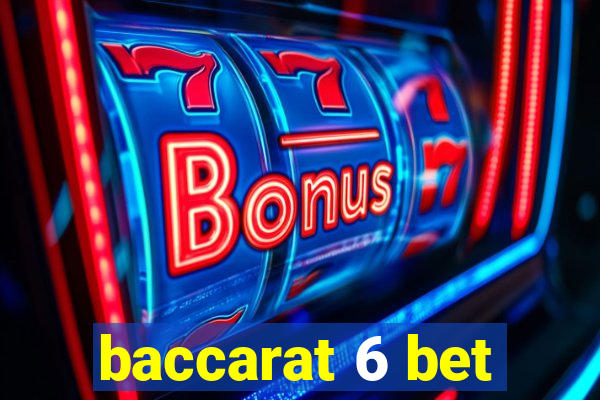 baccarat 6 bet