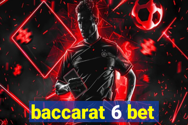 baccarat 6 bet