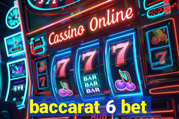 baccarat 6 bet