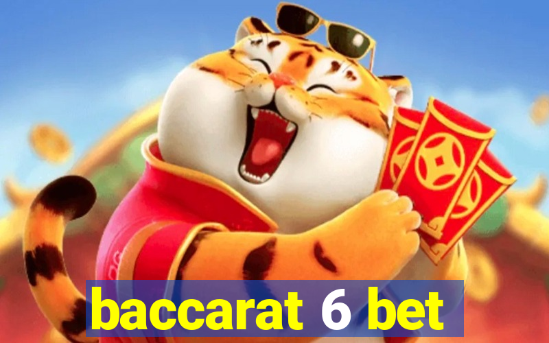 baccarat 6 bet