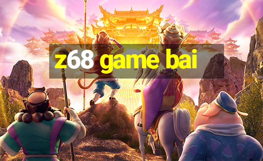 z68 game bai