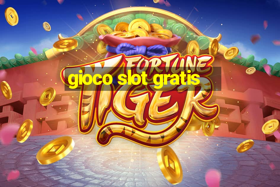 gioco slot gratis