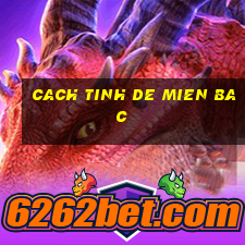 cach tinh de mien bac