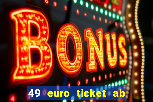 49 euro ticket ab 2024 teurer