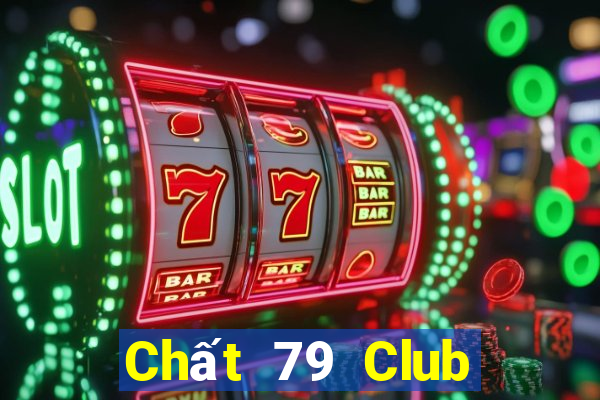 Chất 79 Club Game Bài Poker Đổi Thưởng