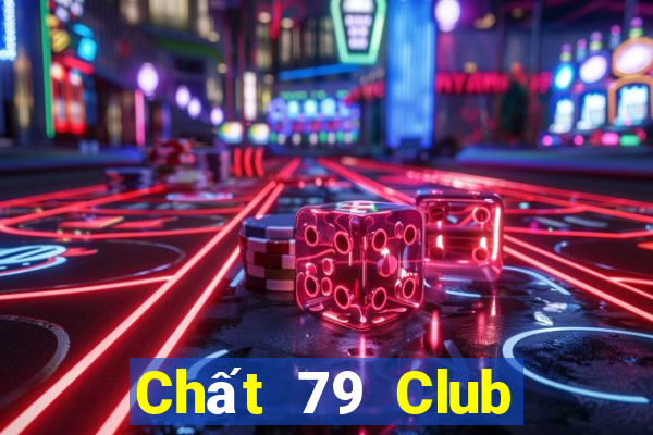 Chất 79 Club Game Bài Poker Đổi Thưởng