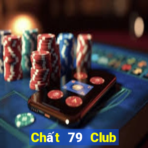 Chất 79 Club Game Bài Poker Đổi Thưởng