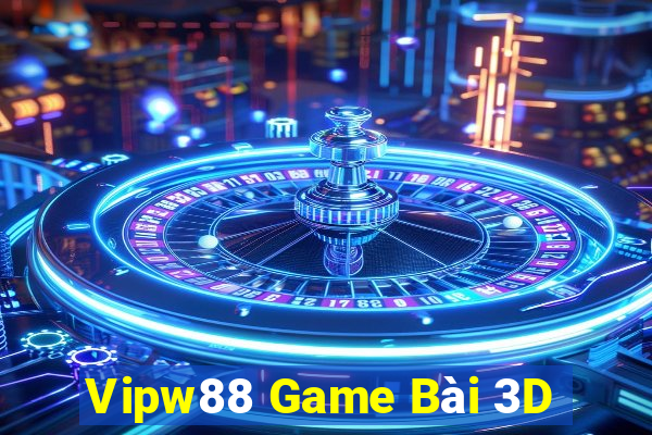 Vipw88 Game Bài 3D