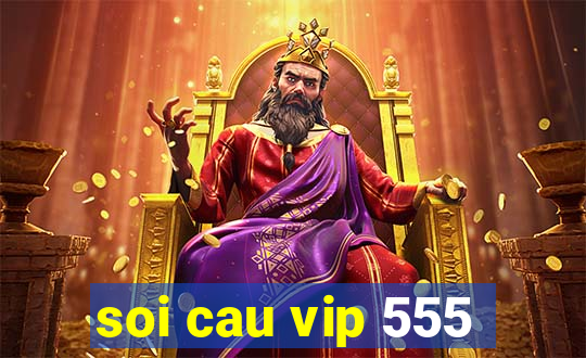 soi cau vip 555