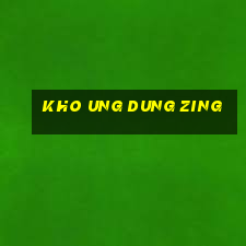 kho ung dung zing