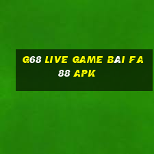 G68 Live Game Bài Fa88 Apk