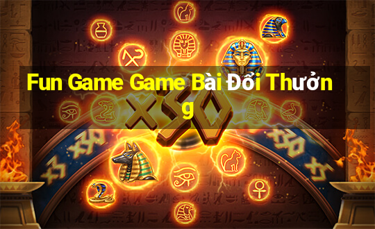 Fun Game Game Bài Đổi Thưởng