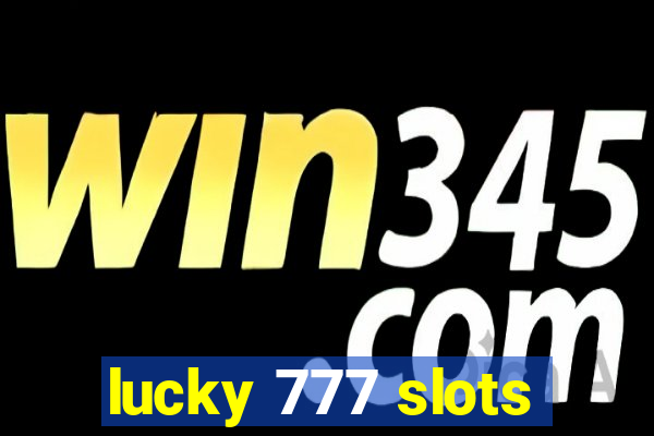 lucky 777 slots