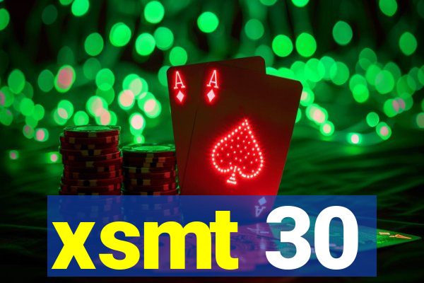 xsmt 30