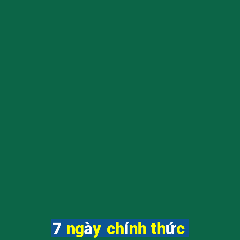 7 ngày chính thức