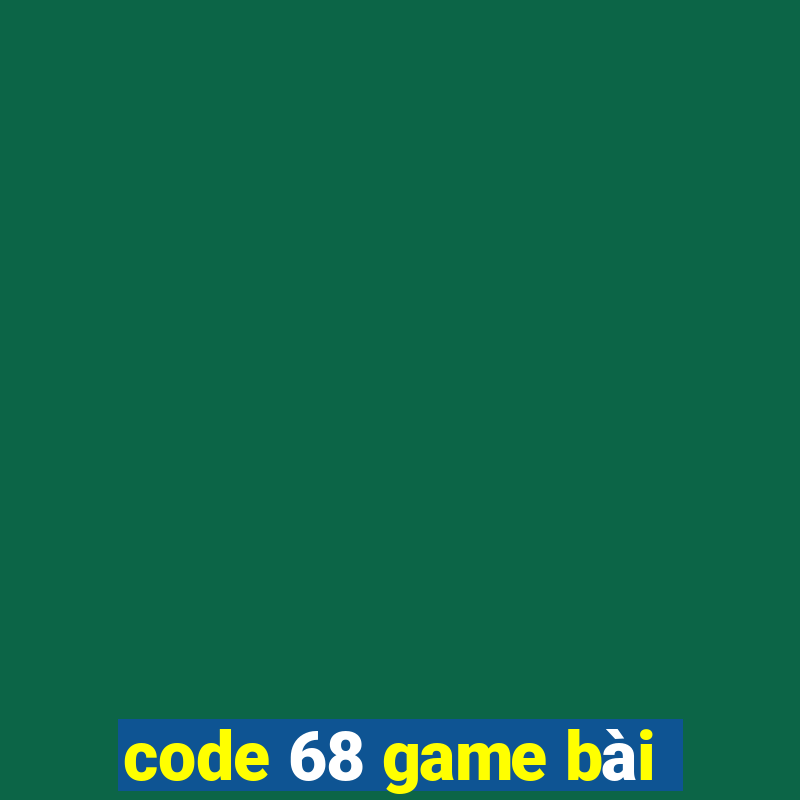 code 68 game bài