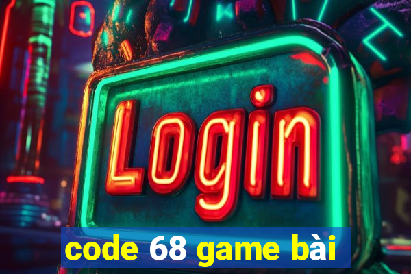 code 68 game bài